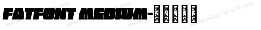 FatFont Medium字体转换